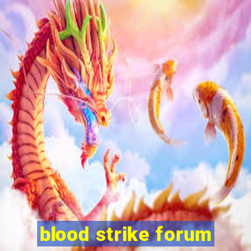 blood strike forum